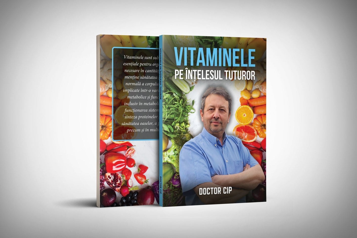 Format electronic (pdf) Vitaminele pe intelesul tuturor - Doctor Cip - Corpul tău îți va mulțumi!