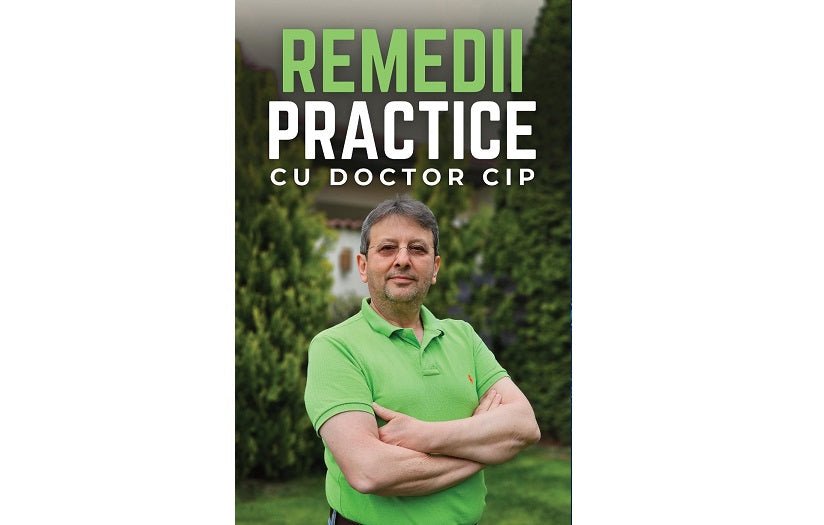 Remedii practice cu Doctor Cip (versiune tiparită) - Doctor Cip - Corpul tău îți va mulțumi!